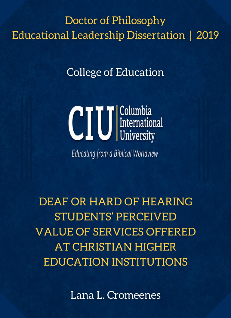Title details for Deaf or Hard of Hearing Students’ Perceived Value of Services Offered At Christian Higher Education Institutions by Lana L. Cromeenes - Available
